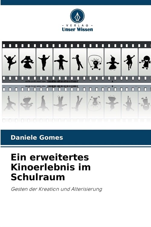 Ein erweitertes Kinoerlebnis im Schulraum (Paperback)