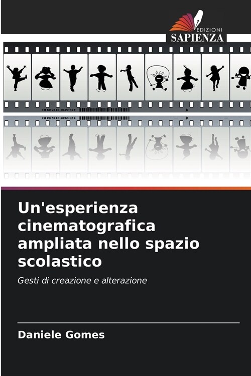 Unesperienza cinematografica ampliata nello spazio scolastico (Paperback)