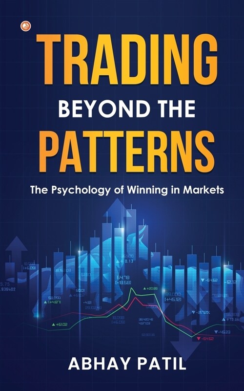 Trading Beyond the Patterns: The Psychology of Winning in Markets (Paperback)