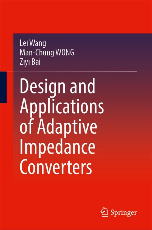 Design and Applications of Adaptive Impedance Converters (Hardcover, 2024)
