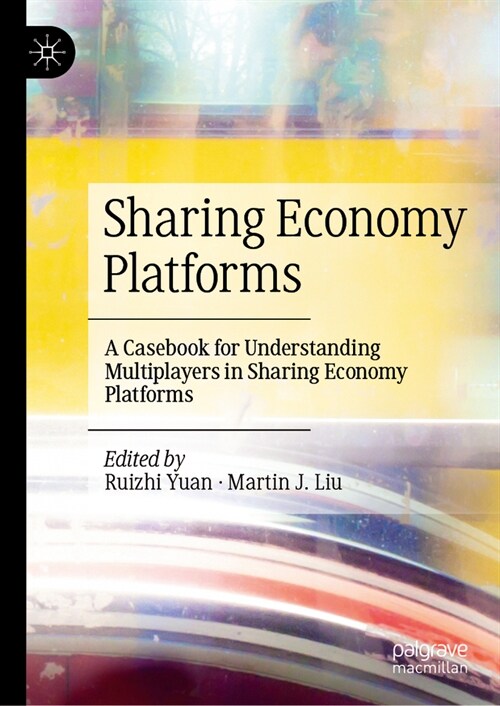 Sharing Economy Platforms: A Casebook for Understanding Multiplayers in Sharing Economy Platforms (Hardcover, 2024)