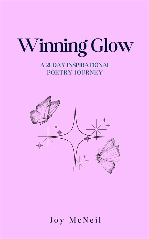 Winning Glow: A 21-day Inspirational Poetry Journey (Paperback)