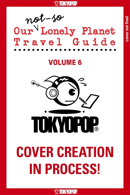 Our Not-So-Lonely Planet Travel Guide, Volume 6 (Paperback)