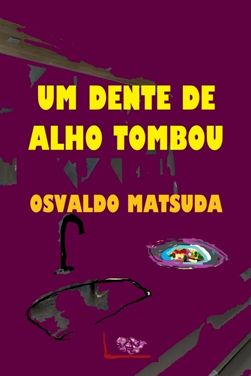 Um Dente De Alho Tombou (Paperback)