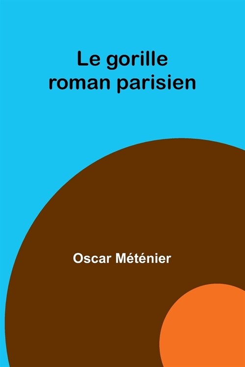 Le gorille: roman parisien (Paperback)