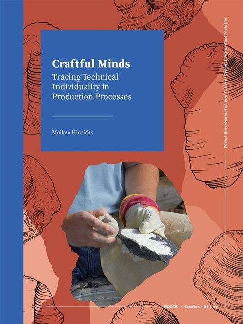 Craftful Minds: Tracing Technical Individuality in Production Processes (Hardcover)