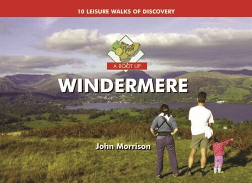 A Boot Up Windermere : Ten Leisure Walks of Discovery (Hardcover)