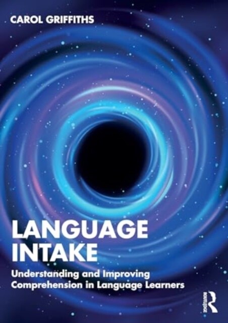 Language Intake : Understanding and Improving Language Learning and Teaching (Paperback)