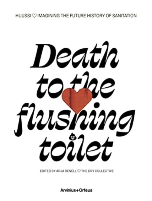 Huussi - Death to the flushing toilet (Paperback)