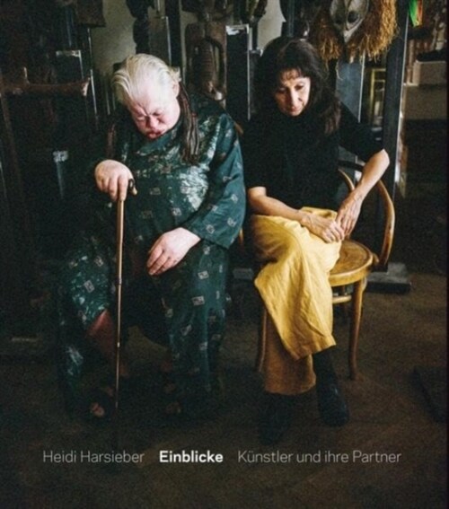 Heidi Harsieber - Einblicke. Kunstler Und Ihre Partner (Hardcover)