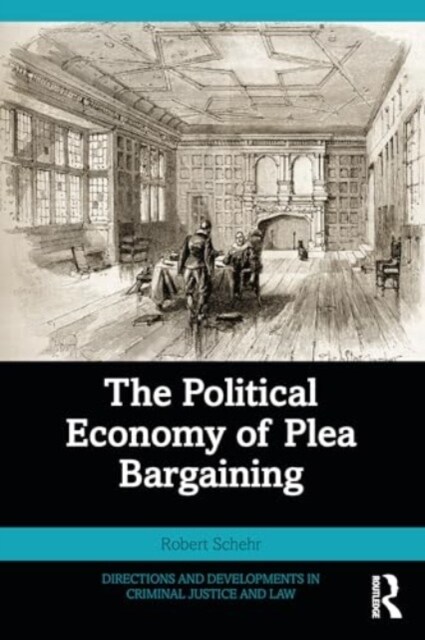 The Political Economy of Plea Bargaining (Paperback, 1)