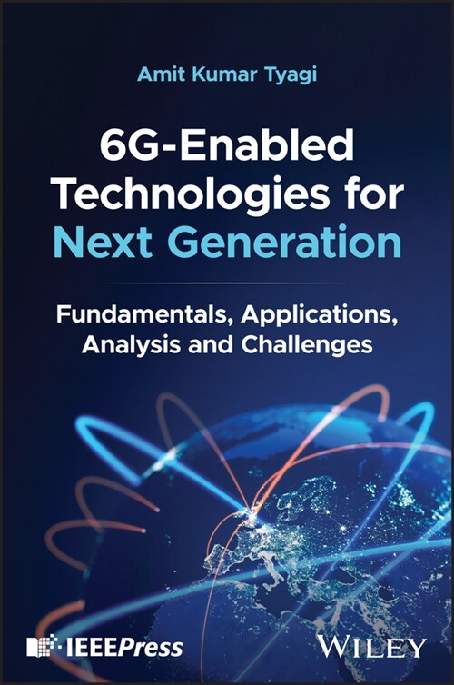 6g-Enabled Technologies for Next Generation: Fundamentals, Applications, Analysis and Challenges (Hardcover)