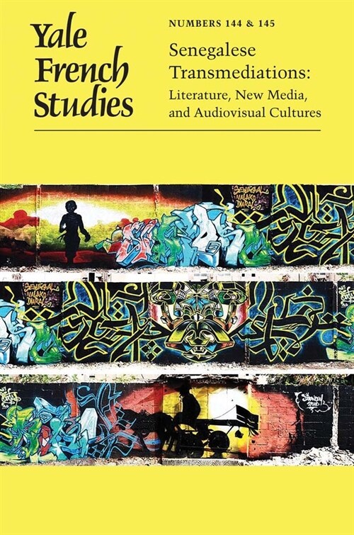 Yale French Studies, Number 144/145: Senegalese Transmediations: Literature, New Media, and Audiovisual Cultures Volume 144 (Paperback)