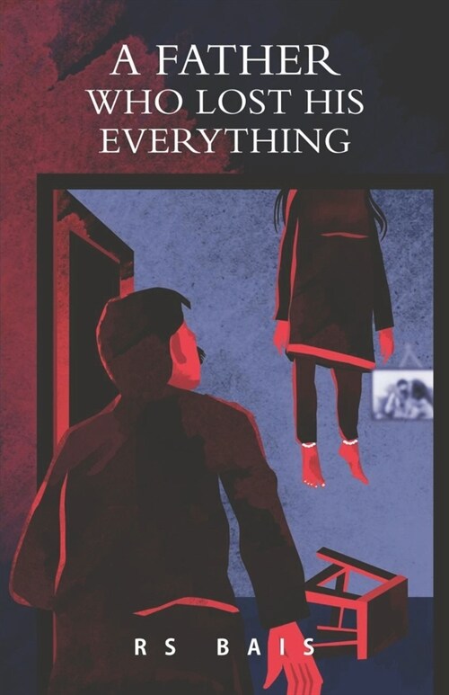 A Father Who Lost His Everything (Paperback)