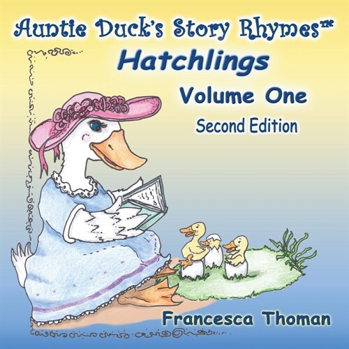 Auntie Ducks Story Rhymes: Hatchlings - Volume One (Paperback, 2)