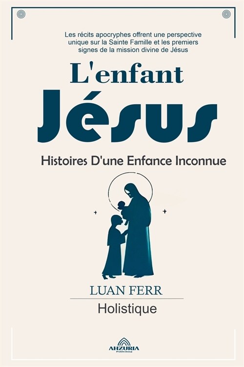 Lenfant J?us - Histoires Dune Enfance Inconnue (Paperback)