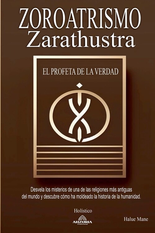 Zoroatrismo - Zaratustra El Profeta de la Verdad (Paperback)