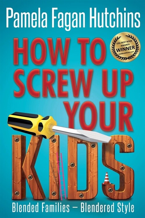 How to Screw Up Your Kids (Paperback)