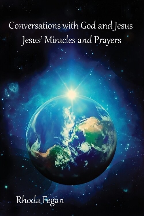 Conversations with God and Jesus: Jesus Miracles and Prayers (Paperback)