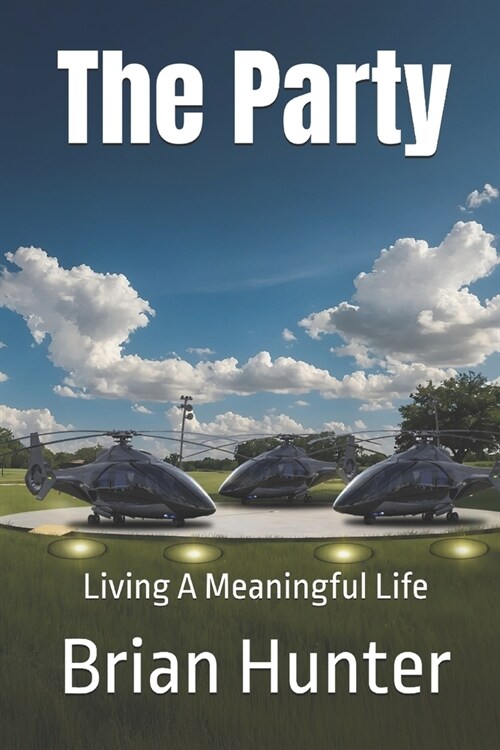 The Party: Living A Meaningful Life (Paperback)