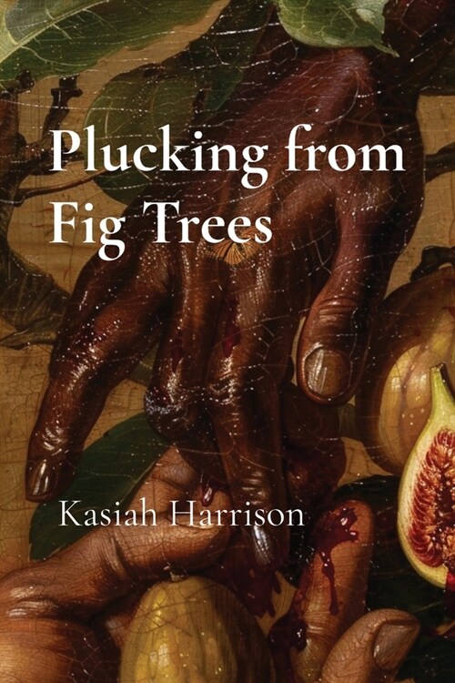 Plucking from Fig Trees (Paperback)