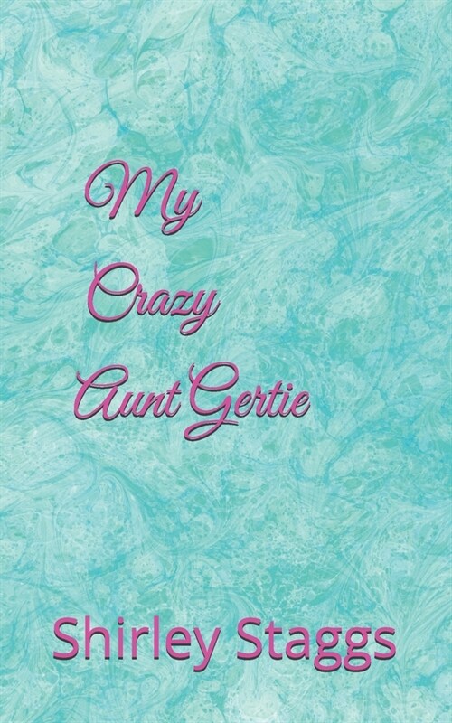 My Crazy Aunt Gertie (Paperback)