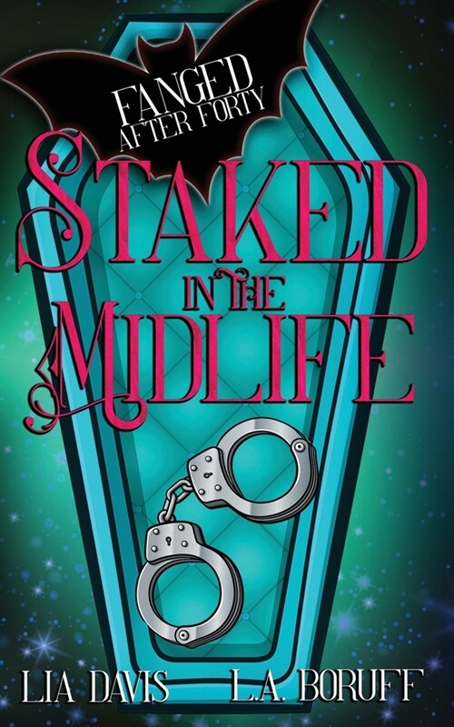 Staked in the Midlife: A Paranormal Womens Fiction Novel (Paperback)