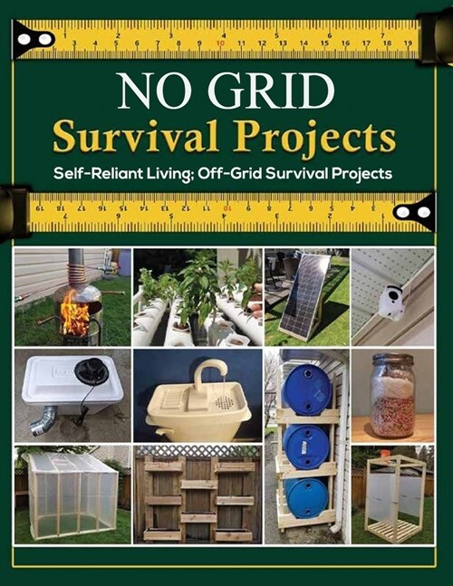 NO GRID Survival Projects Standard Edition, Self-Reliant Living; Off-Grid Survival Projects (Paperback)