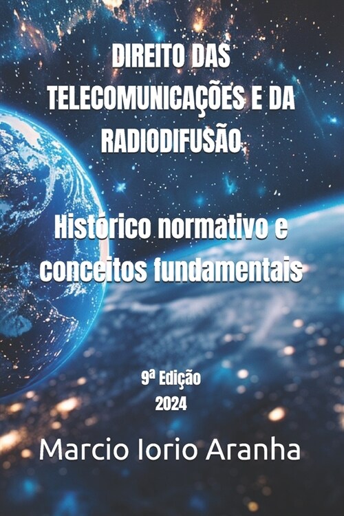 Direito das Telecomunica寤es e da Radiodifus?: Hist?ico normativo e conceitos fundamentais (9a ed.) (Paperback)