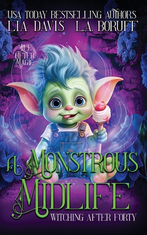 A Monstrous Midlife: A Life After Magic Cozy Mystery (Paperback)