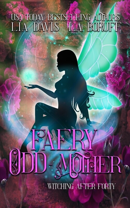 Faery Odd-Mother: A Paranormal Womens Fiction Novella (Paperback)