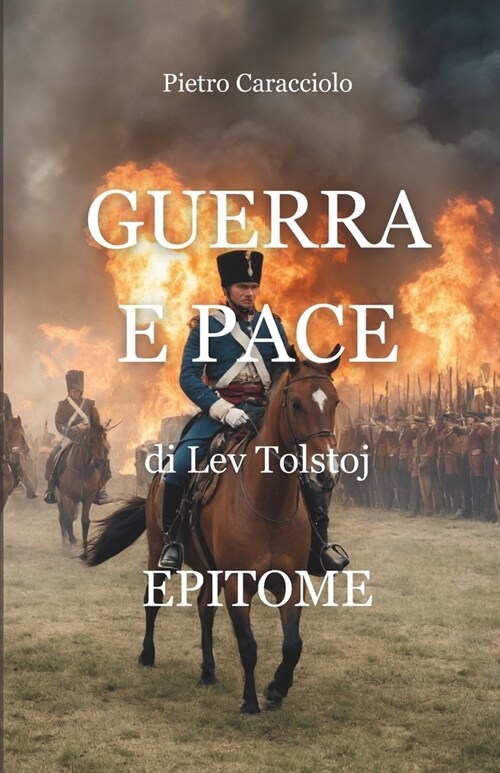 Guerra e Pace di Lev Tolstoj: Epitome (Paperback)