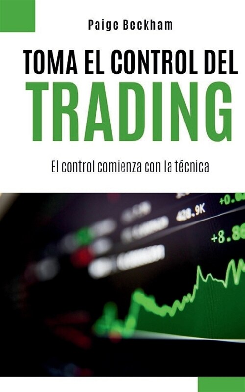 Toma el Control del Trading (Paperback)