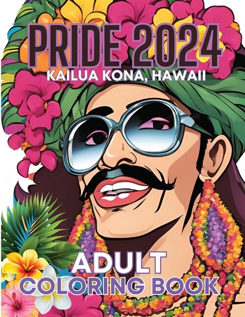 Pride 2024 Kailua Kona, Hawaii Adult Coloring Book (Paperback)