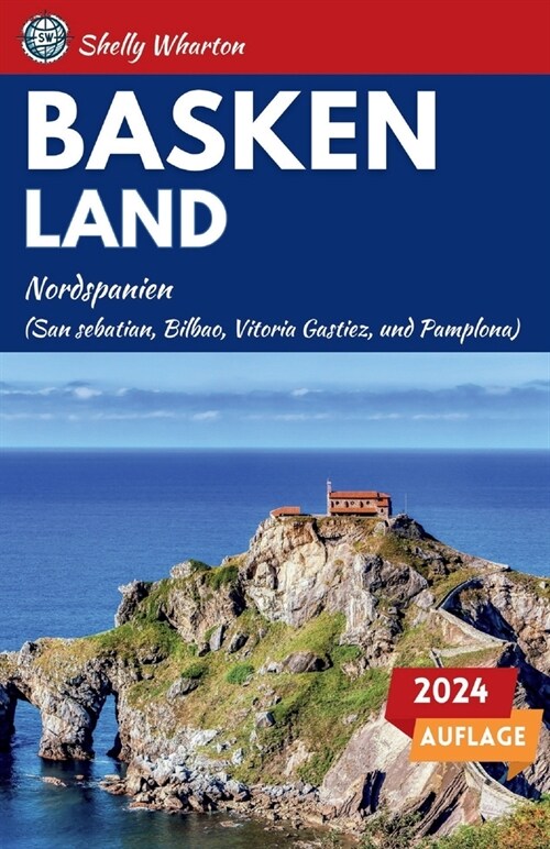 Reisef?rer Baskenland: Ein Reisef?rer zur Erkundung der Wunder Nordspaniens (Paperback)