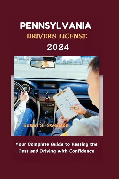 Pennsylvania Drivers License 2024: Your Complete Guide to Passing the Test and Driving with Confidence (Paperback)