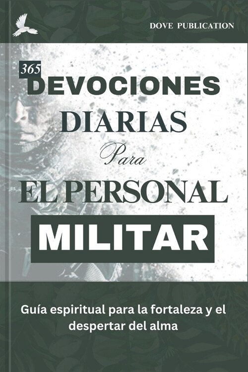 365 Devociones Diarias Para El Personal Militar: Gu? espiritual para la fortaleza y el despertar del alma (Paperback)