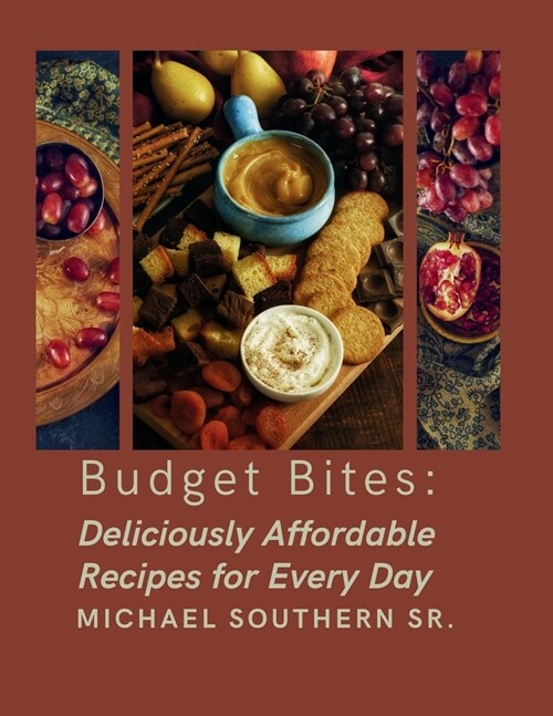 Budget Bites: Deliciously Affordable Recipes for Every Day (Paperback)