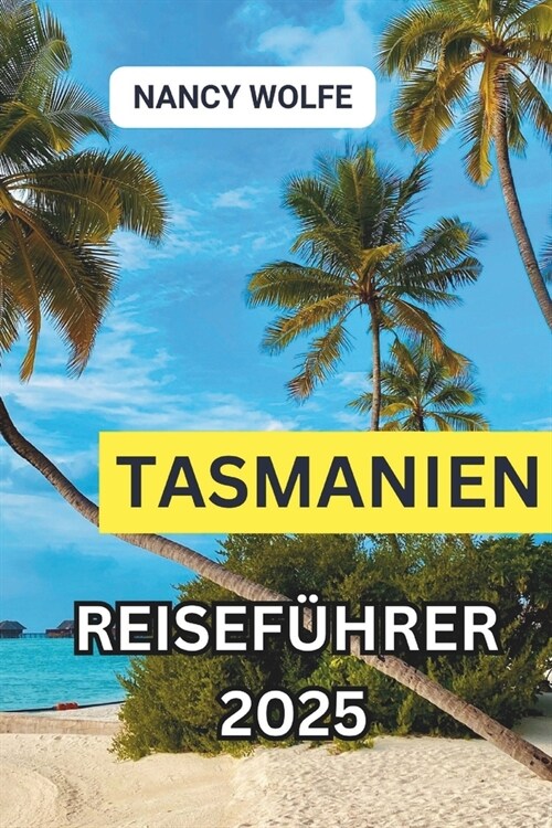 Tasmanien Reisef?rer 2025 (Paperback)