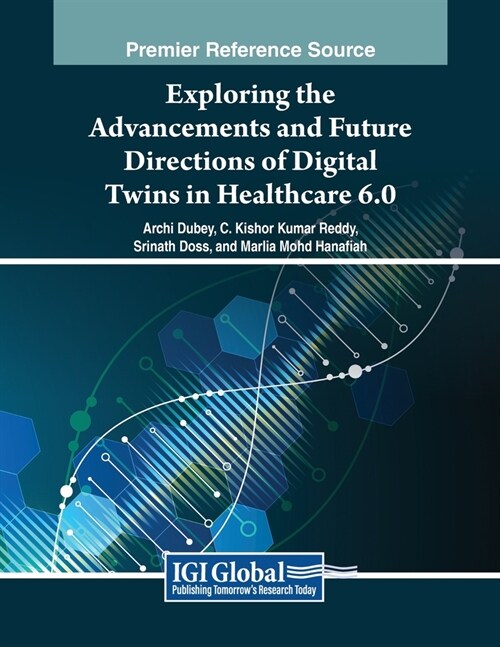 Exploring the Advancements and Future Directions of Digital Twins in Healthcare 6.0 (Paperback)