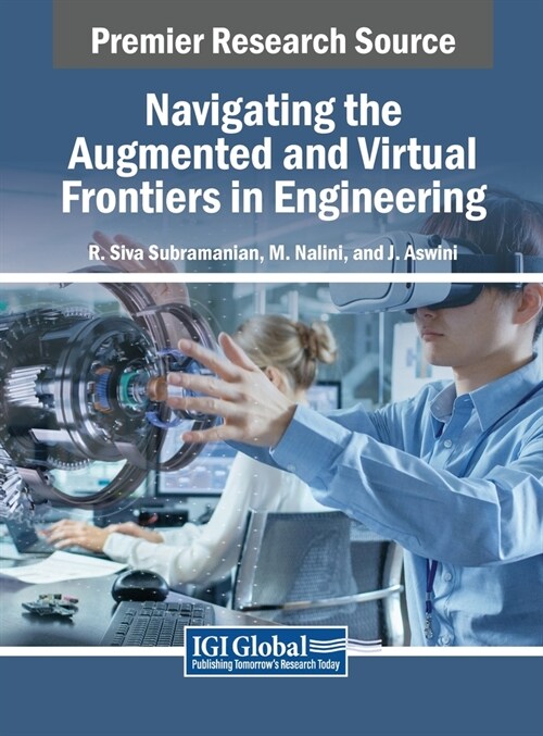 Navigating the Augmented and Virtual Frontiers in Engineering (Hardcover)