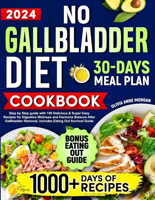 No Gallbladder Diet Cookbook: Step by Step Guide with 150 Delicious & Super Easy Recipes for Digestive Wellness and Hormone Balance After Gallbladde (Paperback)