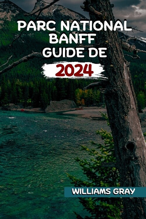 Parc National Banff Guide de Voyage 2024 (Paperback)