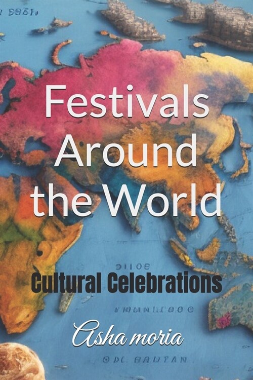 Festivals Around the World: Cultural Celebrations (Paperback)