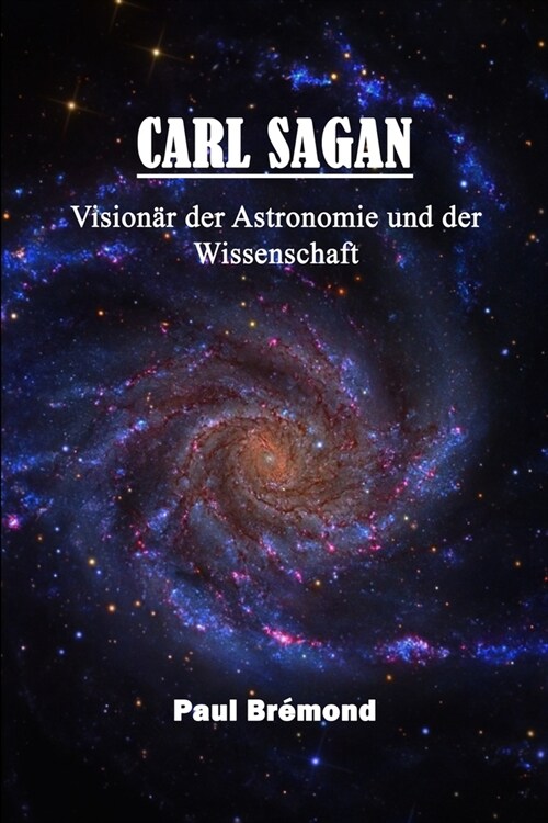 Carl Sagan: Vision? der Astronomie und der Wissenschaft (Paperback)