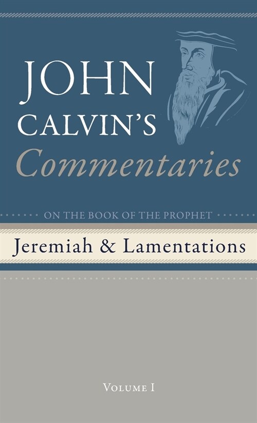 Commentaries on the Book of the Prophet Jeremiah and the Lamentations, Volume 1 (Hardcover)