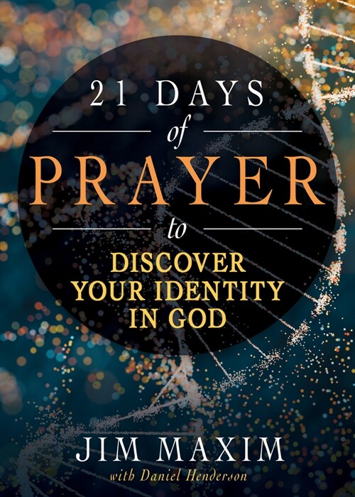 21 Days of Prayer to Discover Your Identity in God (Paperback)