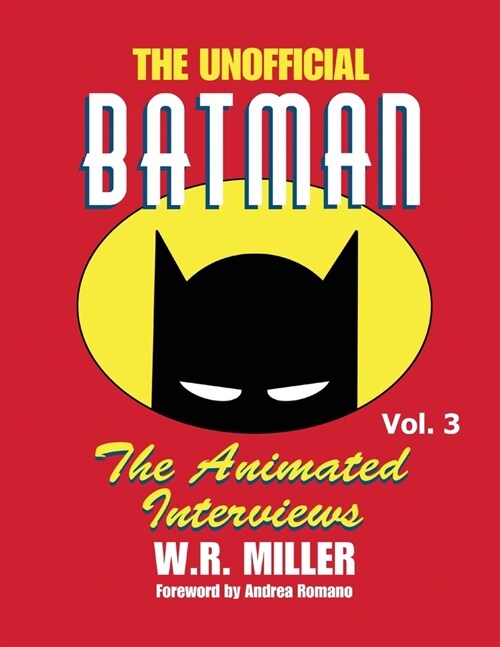 Batman: The Animated Interviews, Vol. 3: The Animated Interviews, Vol. 3 (Paperback)