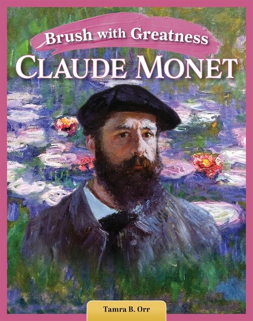 Brush with Greatness: Claude Monet (Hardcover)