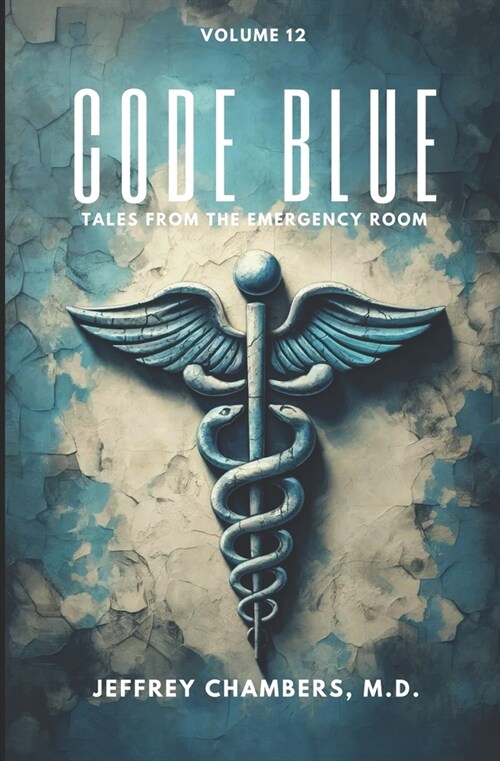 Code Blue: Tales From the Emergency Room: Volume 12 (Paperback)